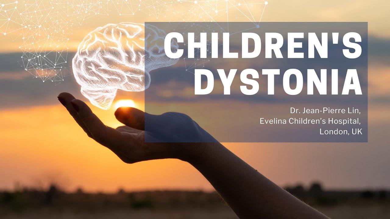 Children's Dystonia | DYSTONIA FACTS | Dr. Jean-Pierre Lin