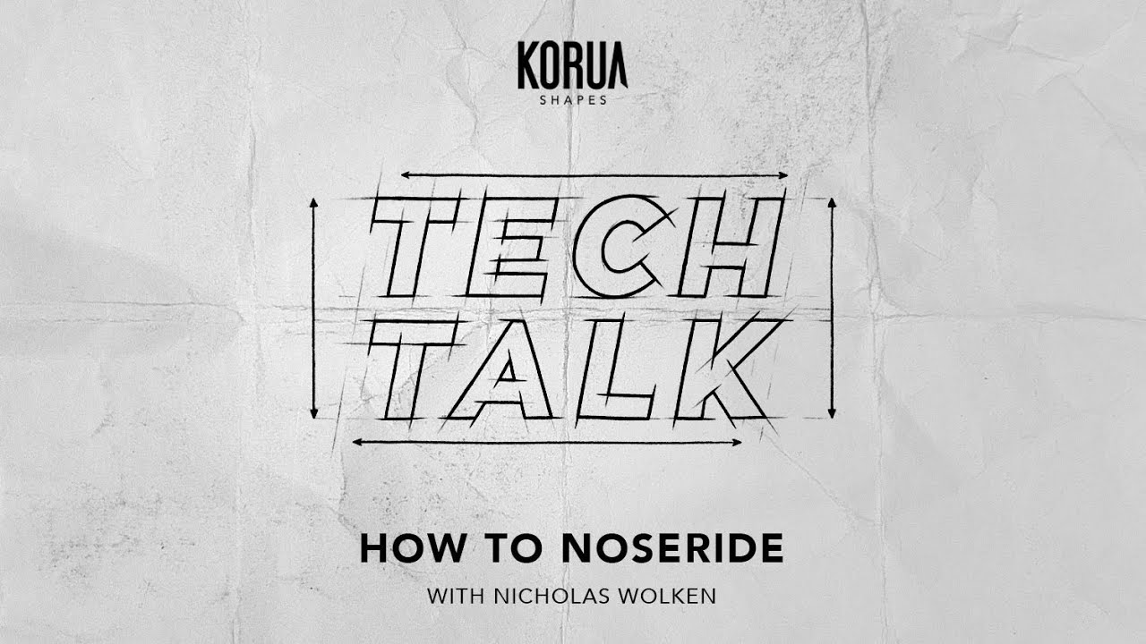 KORUA Shapes – Tech Talk – How To Noseride