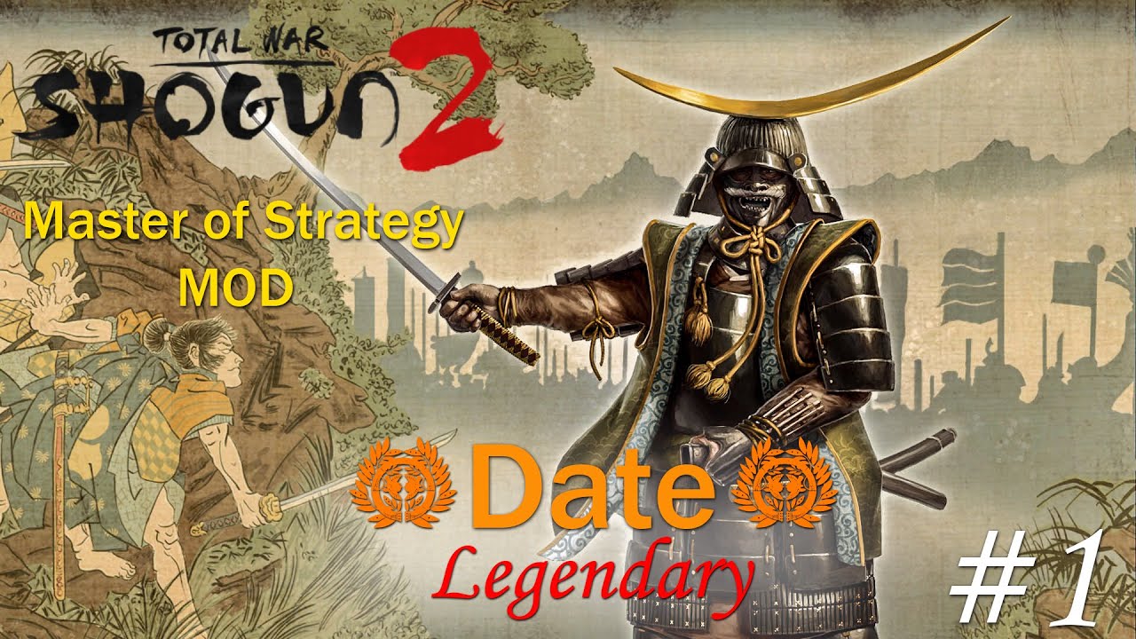 Total War Total War Shogun 2 Date Legendary #1 Kiếm Sĩ Bậc Thầy | Master of Strategy MOD