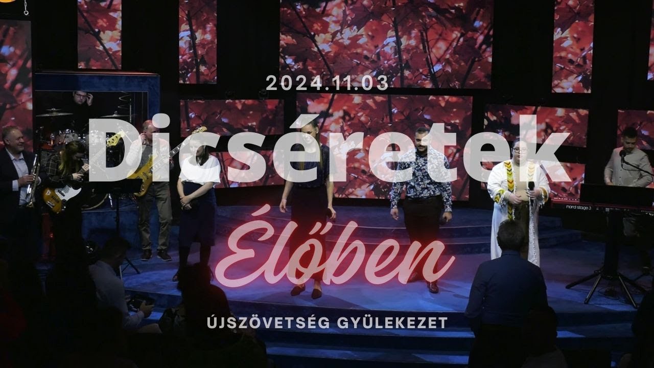 ÚjSzövetség Gyülekezet // Dicséretek élőben //  2024.11.03