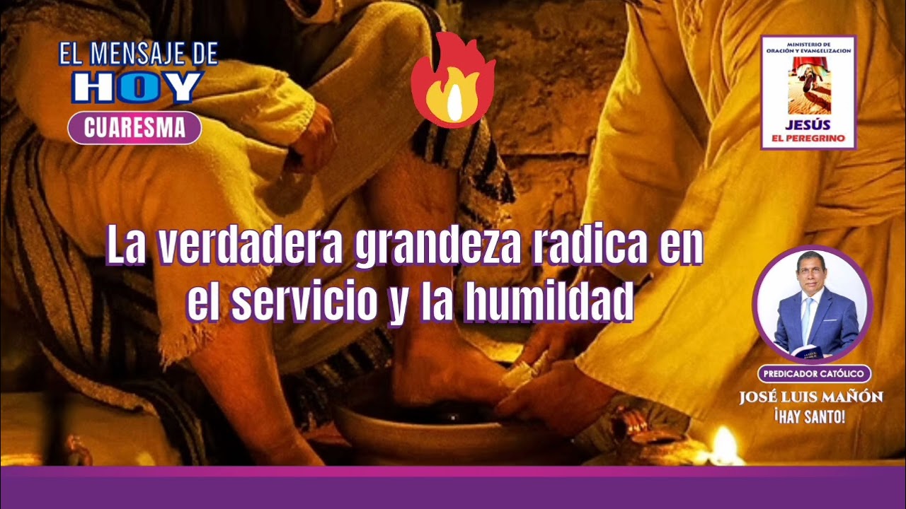 Prédica La verdadera grandeza radica en el servicio y la humildad martes 03-03-2026