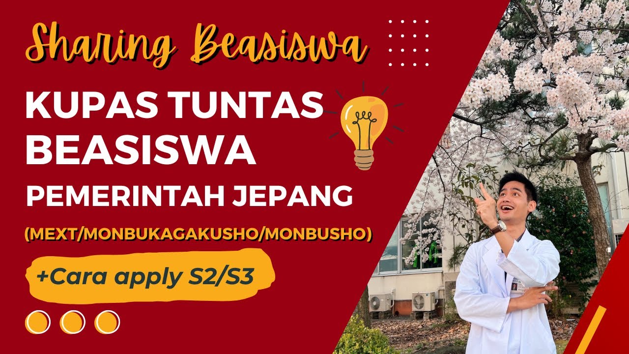 KUPAS TUNTAS BEASISWA PEMERINTAH JEPANG (MEXT) khususnya buat LANJUT S2/S3 | SHARING BEASISWA 🎓