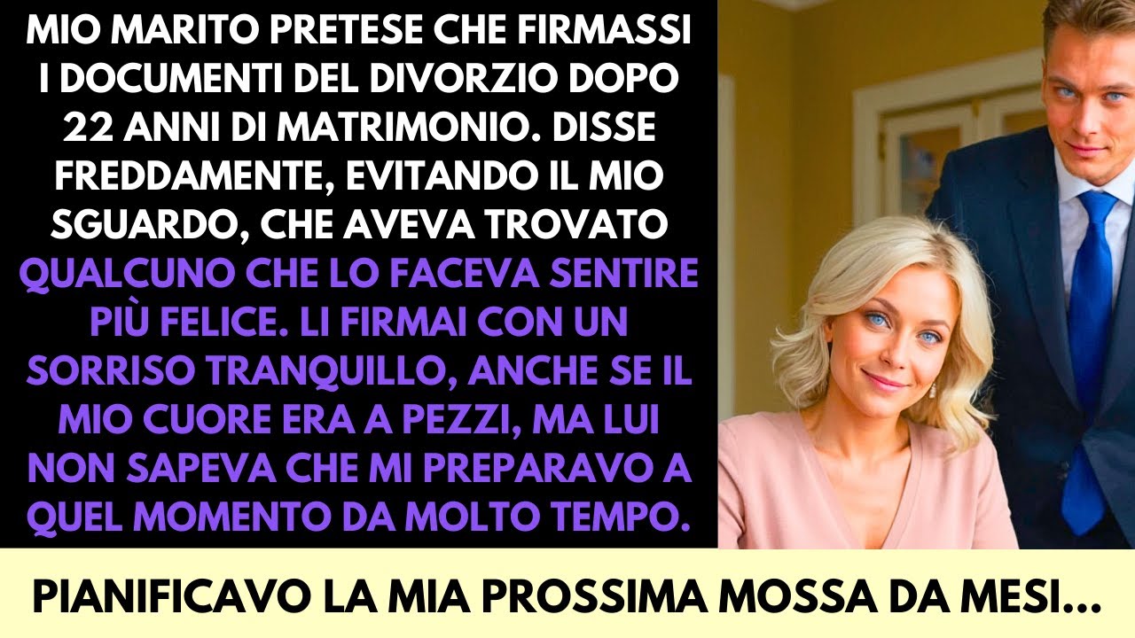 Dopo 22 Anni, Mio Marito Ha Chiesto il Divorzio—Ho Sorriso e Firmato, Poi… | Storia di Vendetta