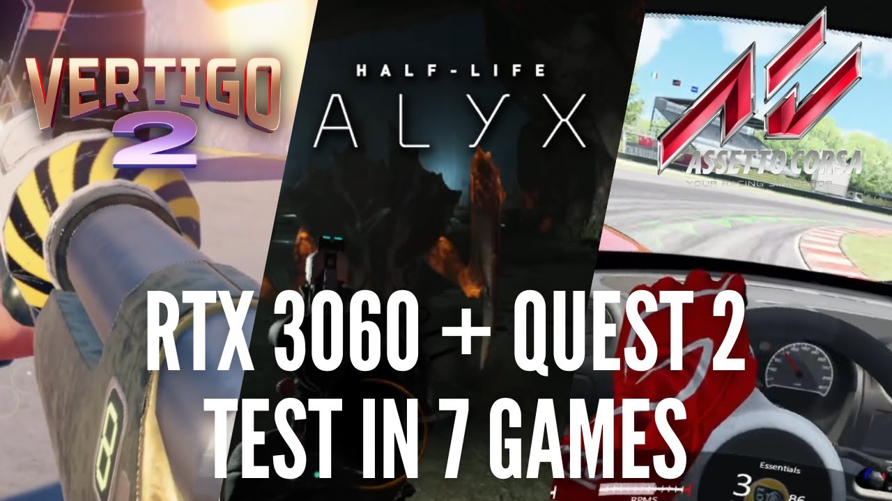 RTX 3060 + Quest 2 | Oculus Link | Test in 7 Games