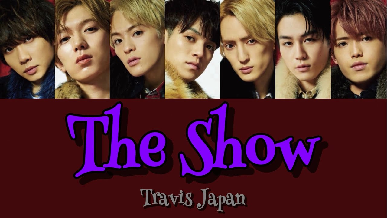The Show-Travis Japan 【パート分け/歌詞/日本語字幕】