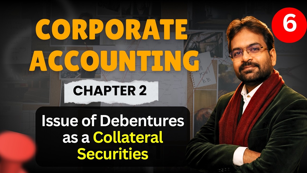 Issue of Debentures as a collateral Securities |Issue of Debentures | Corporate Accounting Chapter 2