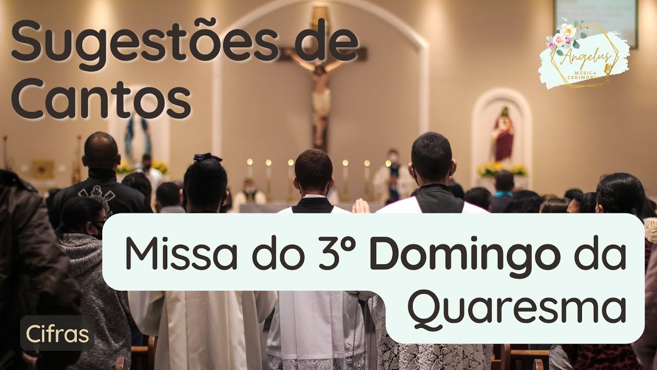 Sugestões de Cantos e Músicas | Missa do 3º Domingo da Quaresma | 2022 | Ano C | Liturgia