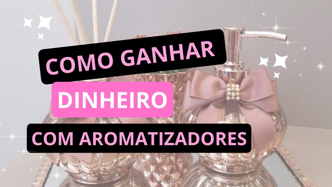 4 formas de GANHAR DINHEIRO com aromatizadores de ambiente
