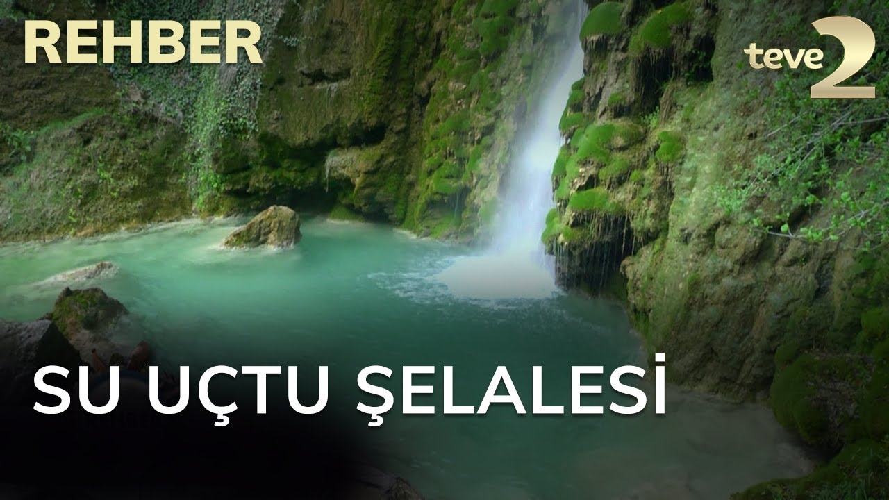 Rehber: Su Uçtu Şelalesi