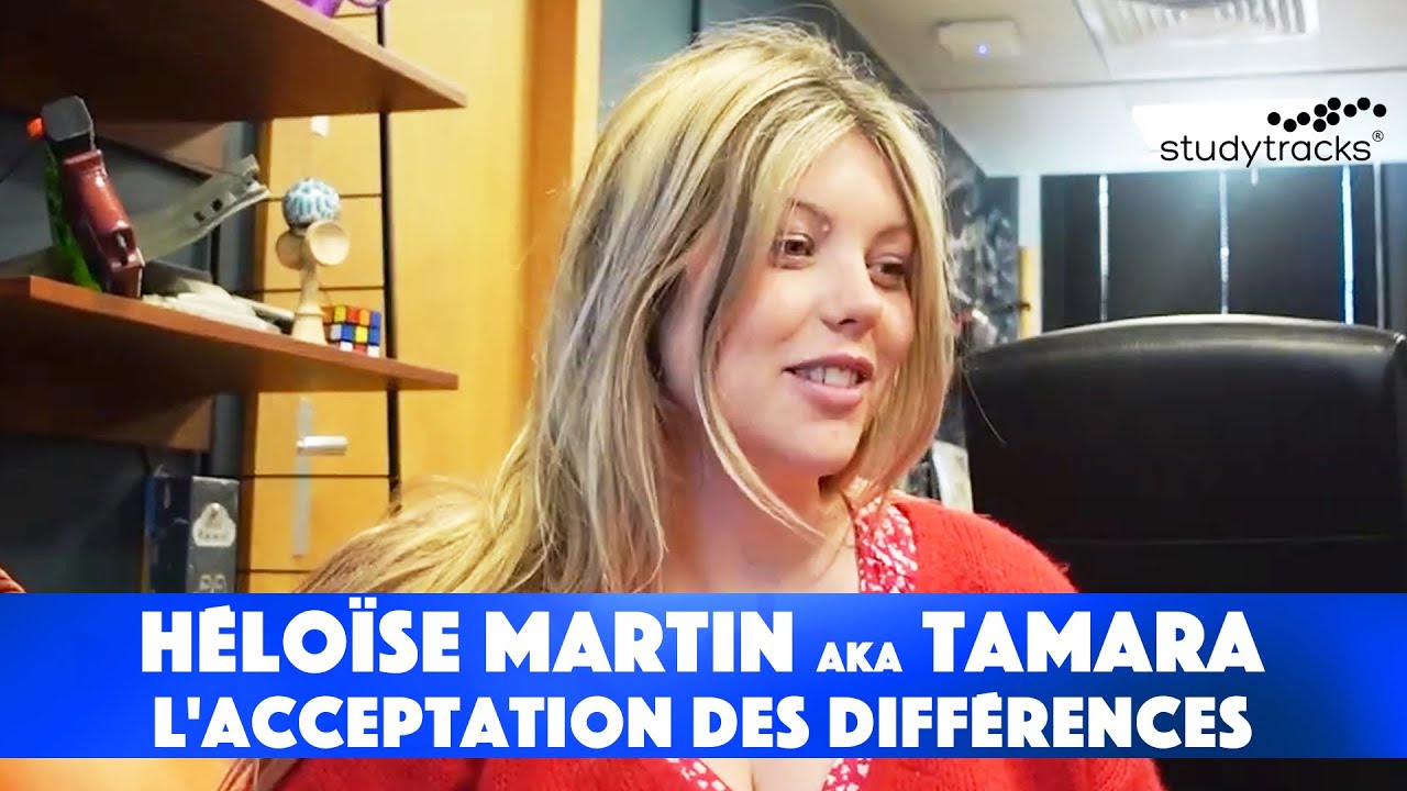 H&eacute;lo&iuml;se Martin aka TAMARA sur l'acceptation des diff&eacute;rences