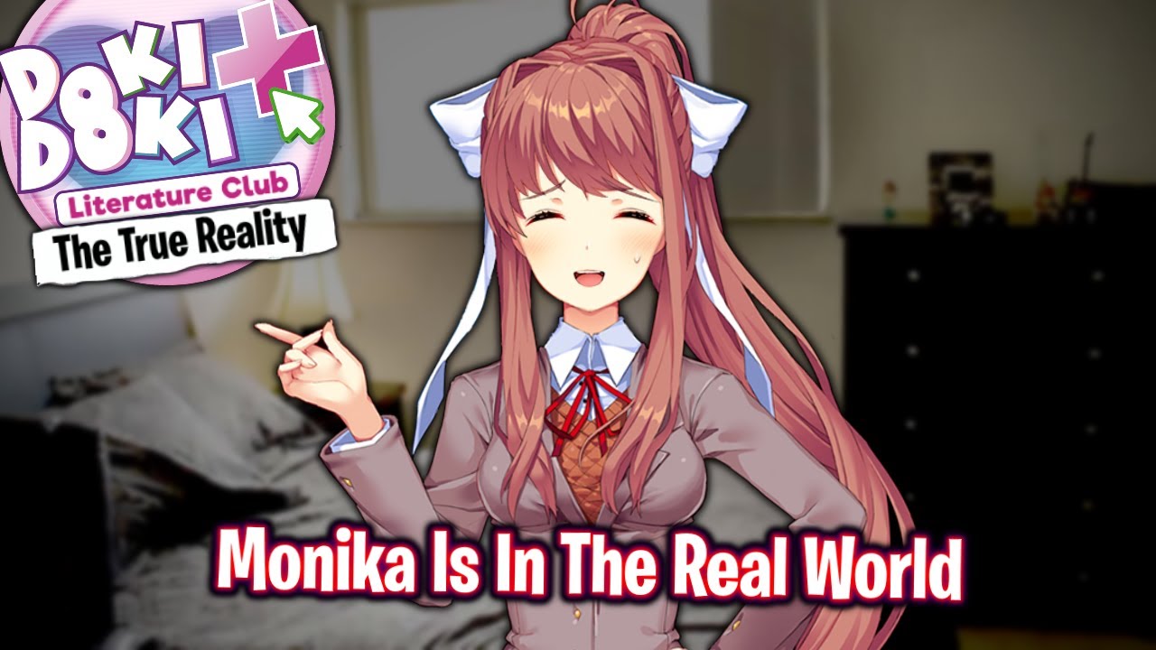 Monika In The Real World!!!!(Part 1)(DDLC The True Reality MOD)