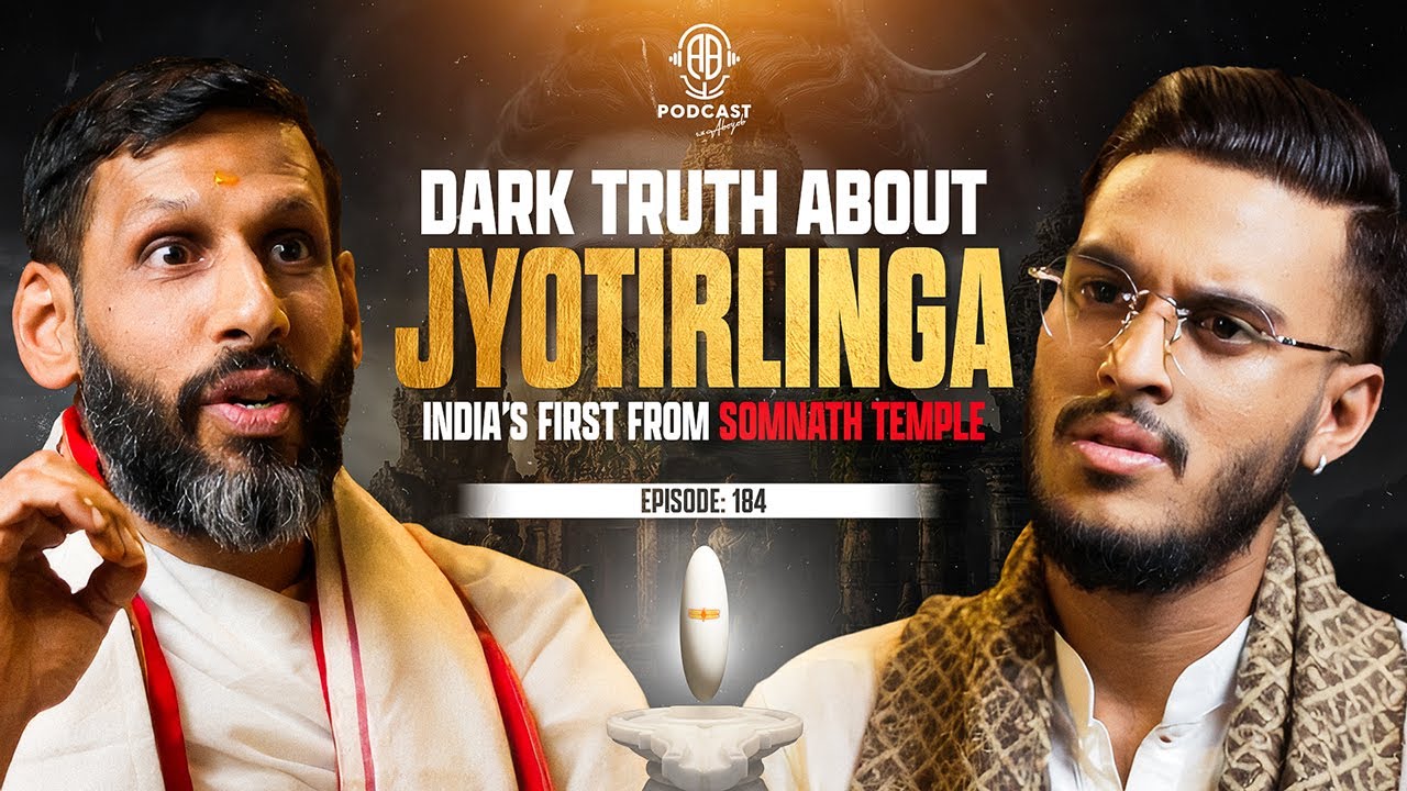 DARK TRUTH of India’s First Jyotirlinga || 1000-year-old Mystery || Spiritual PODCAST - 184 (4K)