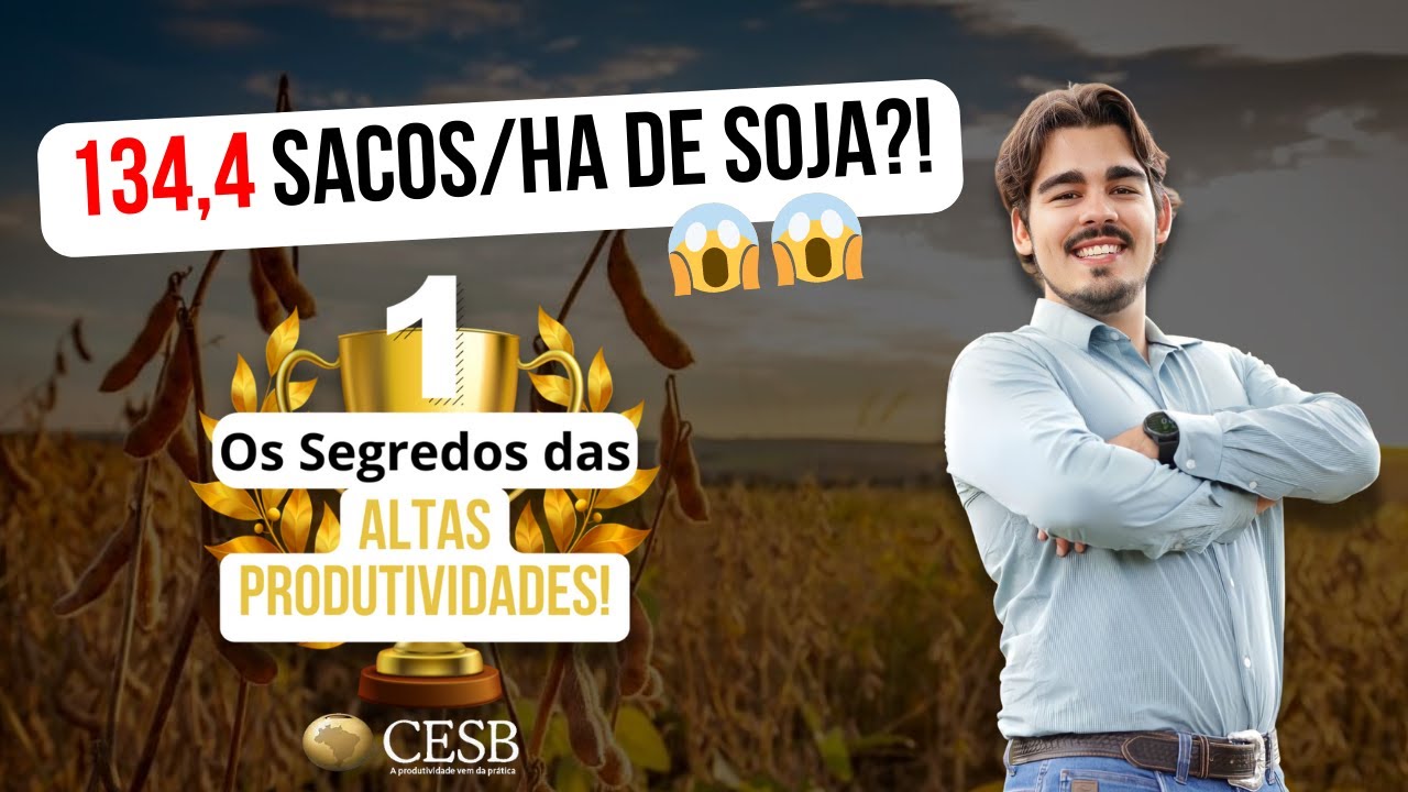 134,4 sacos/ha de SOJA?! 😱  - Os Segredos das Altas Produtividades! #1 - CESB