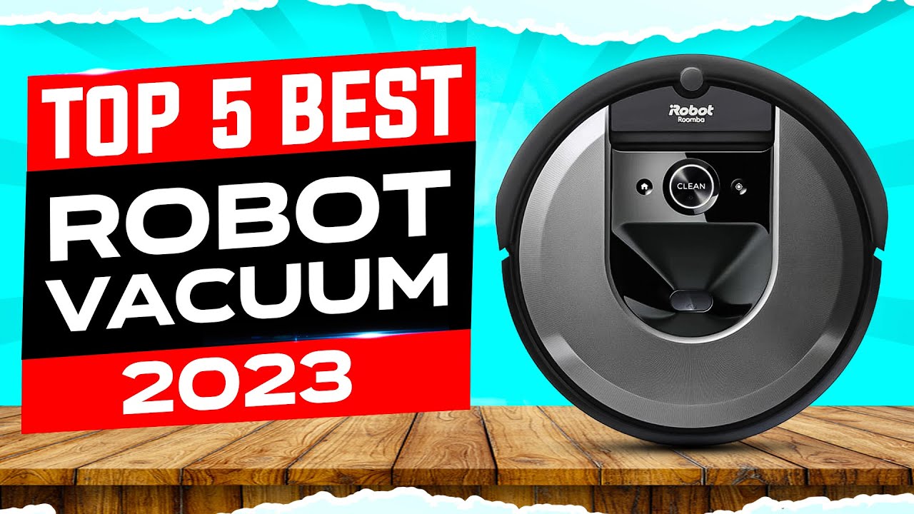 Experience Next-Level Cleaning: 5 Best Robot Vacuum 2023