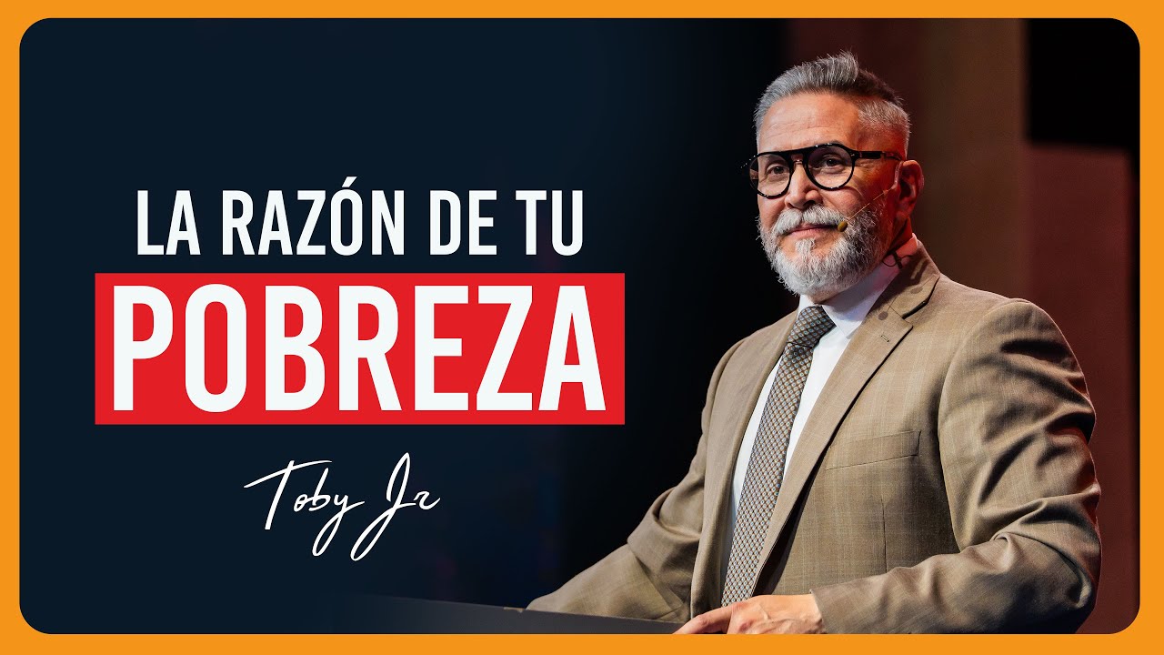 La razón de tu pobreza - Pastor Toby Jr.