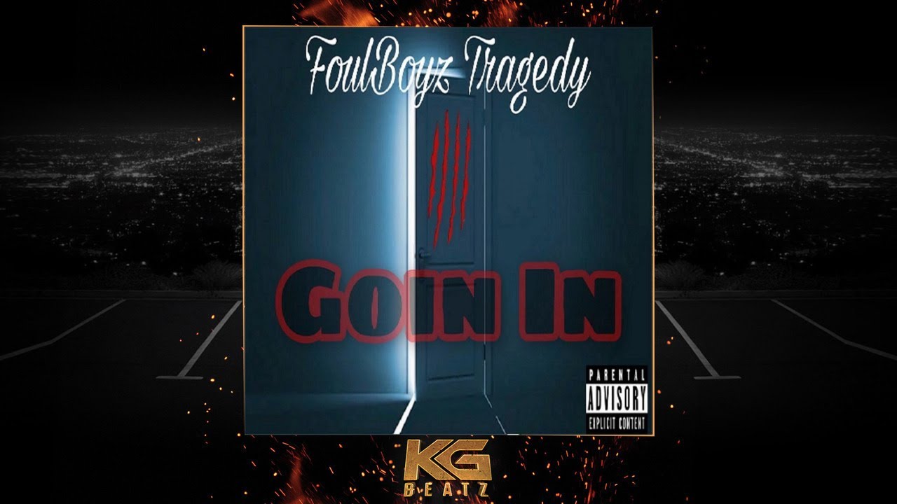 FoulBoyz Tragedy - Goin In [Prod. By Kel24k] [New 2020]