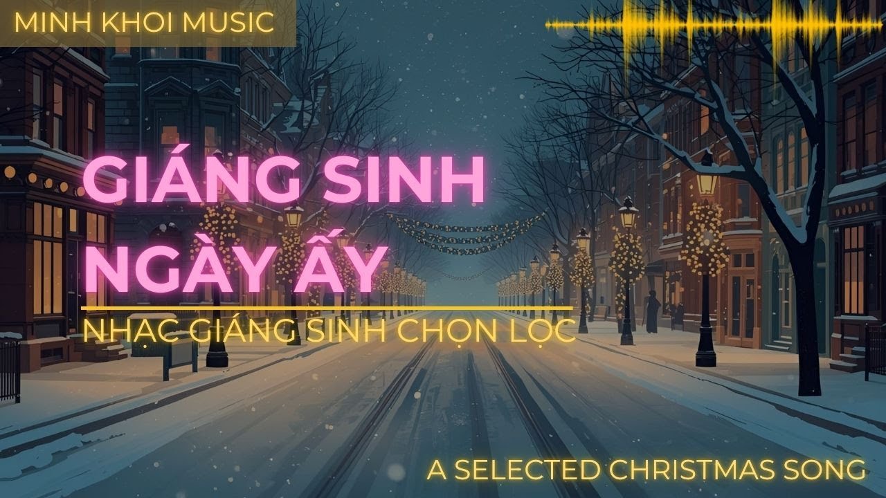 Giáng Sinh Ngày Ấy - Christmas Back Then – A Heartfelt Melody of the Past