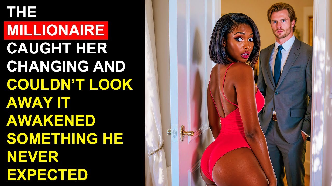 The Millionaire Caught Her Changing And Couldn’t Look Away—It Awakened Something He Never Expected