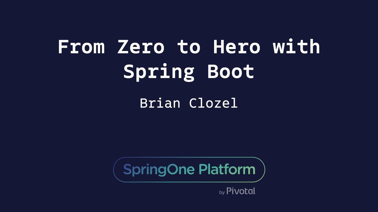 From Zero to Hero with Spring Boot - Brian Clozel