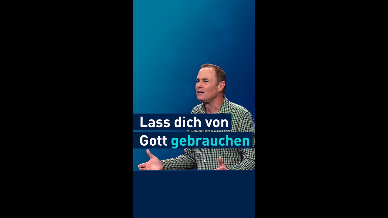 Lass dich von Gott gebrauchen