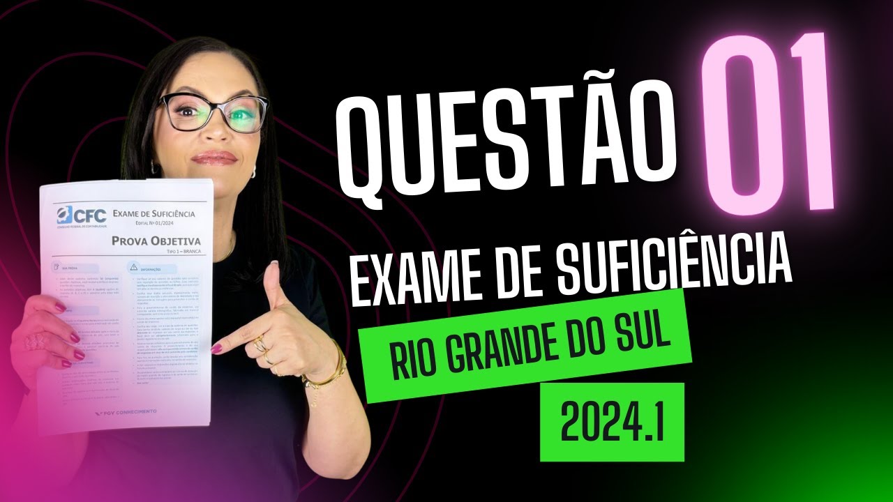 CORREÇÃO DA QUESTÃO 01 DO EXAME CFC 2024.1 - PROVA RIO GRANDE DO SUL