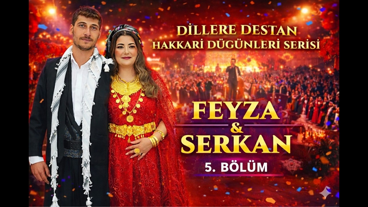 Dillere Destan Hakkari Düğünleri - Feyza & Serkan - (5.Bölüm)