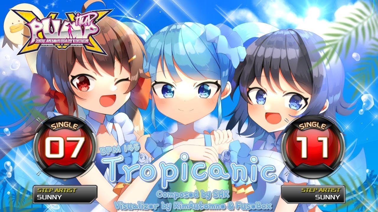 [PUMP IT UP XX] Tropicanic (트로피카닉) S7, S11