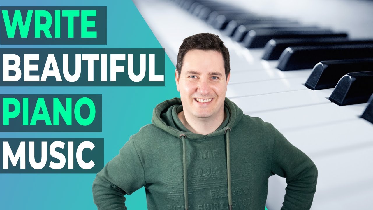 How To Write Beautiful Piano Music