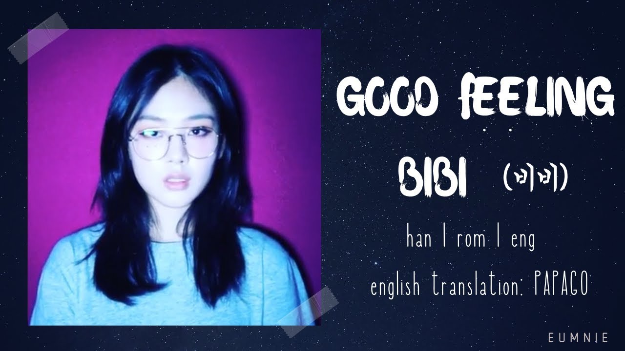 BIBI (비비) - Good Feeling | Lyrics Video | Han l Rom l Eng | 가사