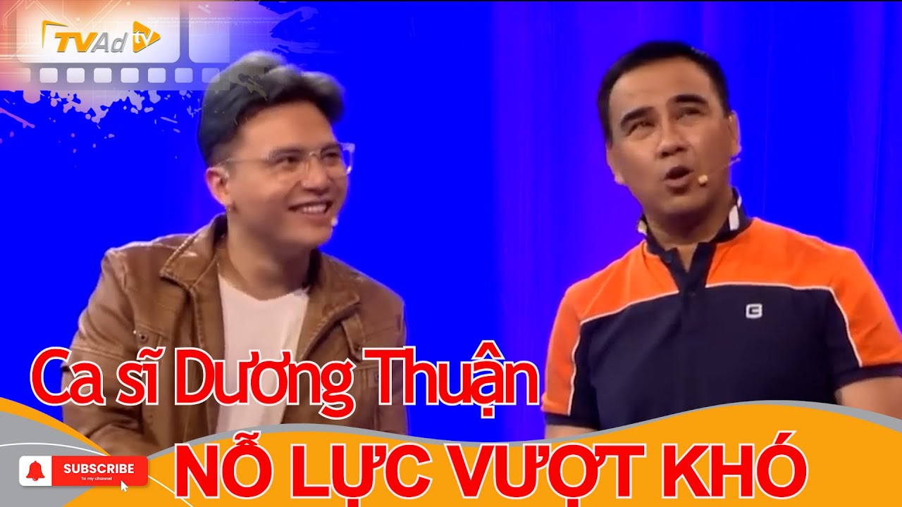 VÌ BẠN XỨNG ĐÁNG | Ca sĩ Dương Thuận NỖ LỰC VƯỢT KHÓ