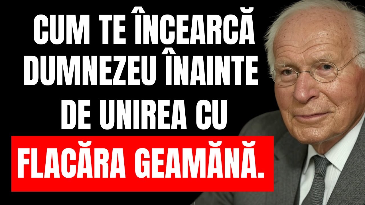 Înainte de unirea cu Flacăra Geamănă, Dumnezeu te pune la încercare! NU ESTE UȘOR! | Carl Jung