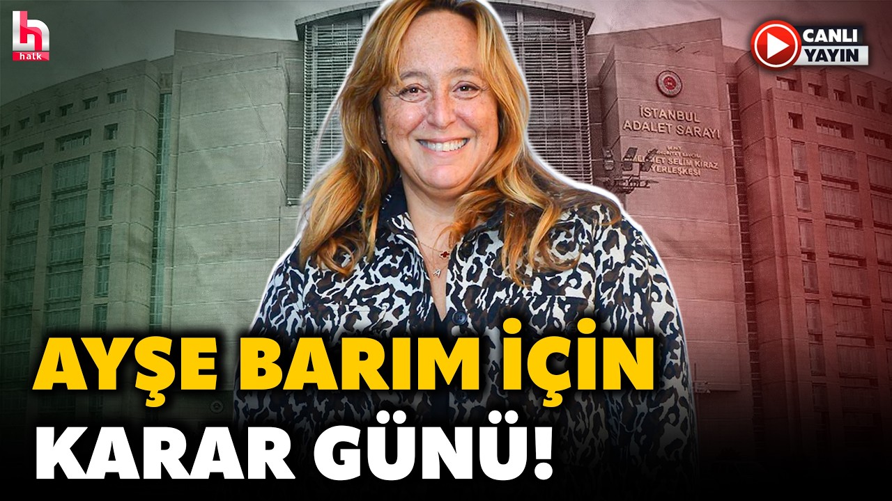 Ayşe Barım Davasında Karar G&uuml;n&uuml;! Savcı Ağırlaştırılmış M&uuml;ebbet İstedi! (11 Şubat 2026)