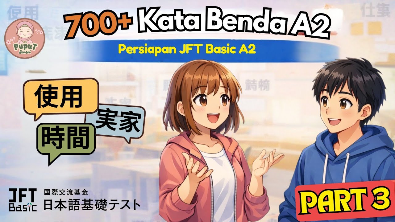 700+ Kata Benda A2 : Bekal Ampuh Ujian JFT Basic A2 ( Part 3)