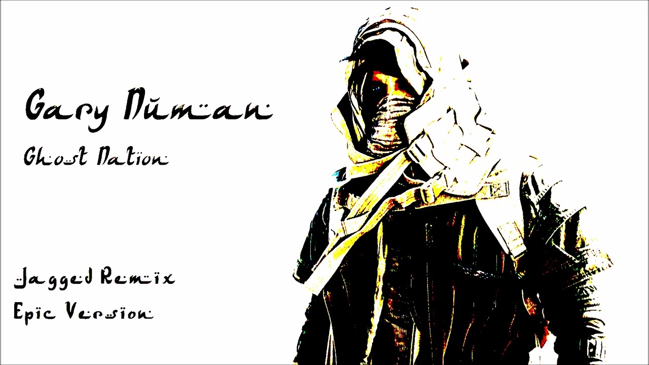 Gary Numan  - Ghost Nation - jagged remix (epic version)