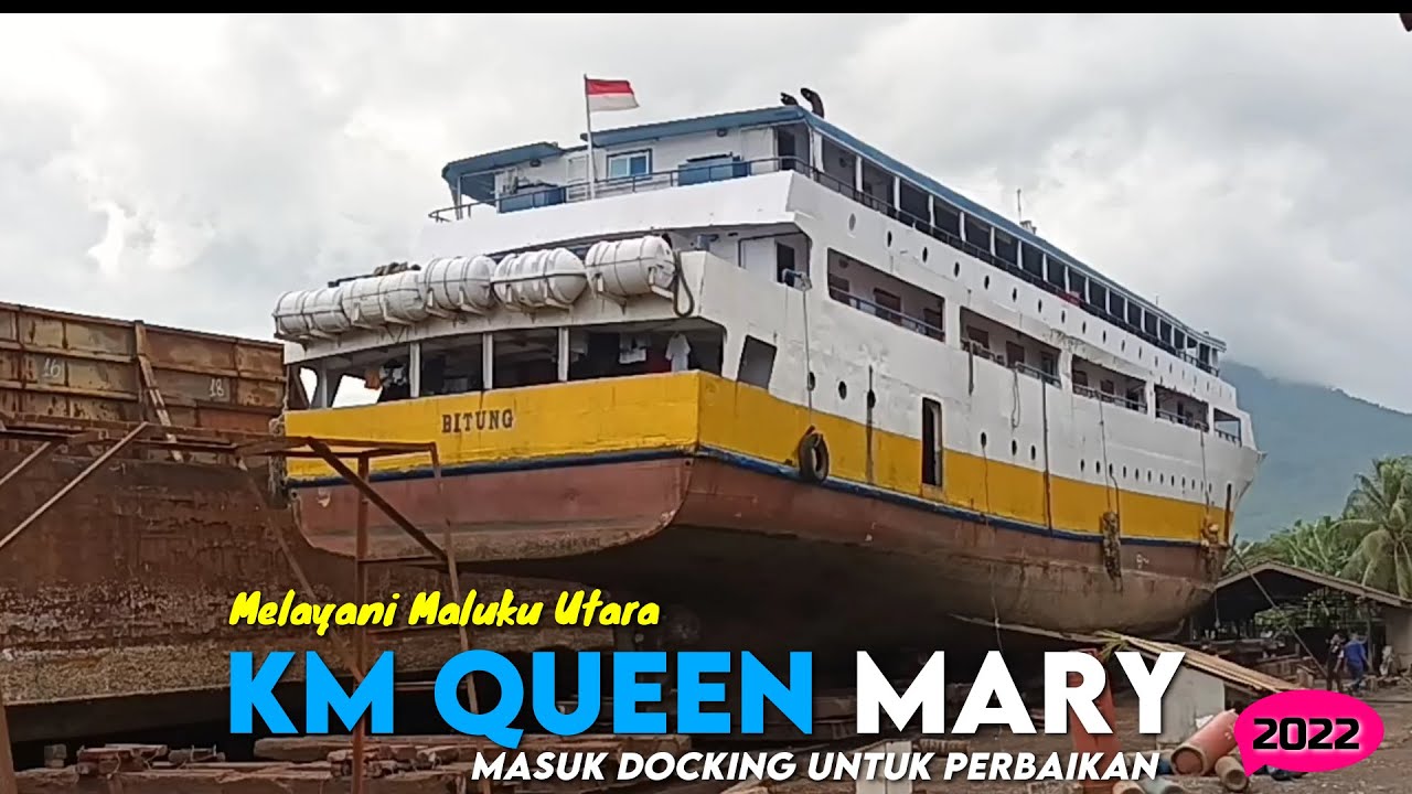 MASUK DOCKING PERBAIKAN KM QUEEN MARY LAYANI MALUKU UTARA #travelingwithjhm #bitung2022 #queenmary