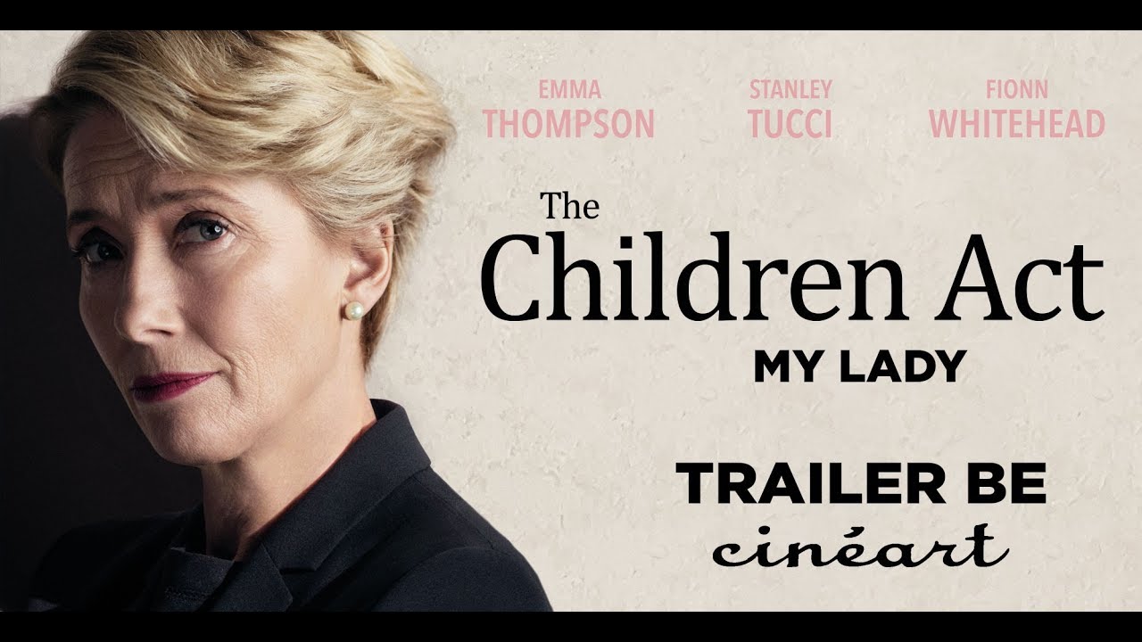 The Children Act/My Lady (Trailer BE -  VOSTBIL) Sortie/Release : 8/08/18