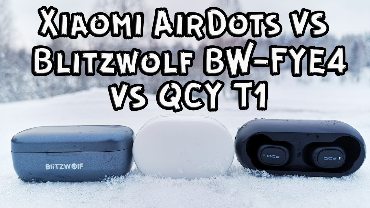 Xiaomi AirDots vs Blitzwolf BW-FYE4 vs QCY T1 II 10  критериев