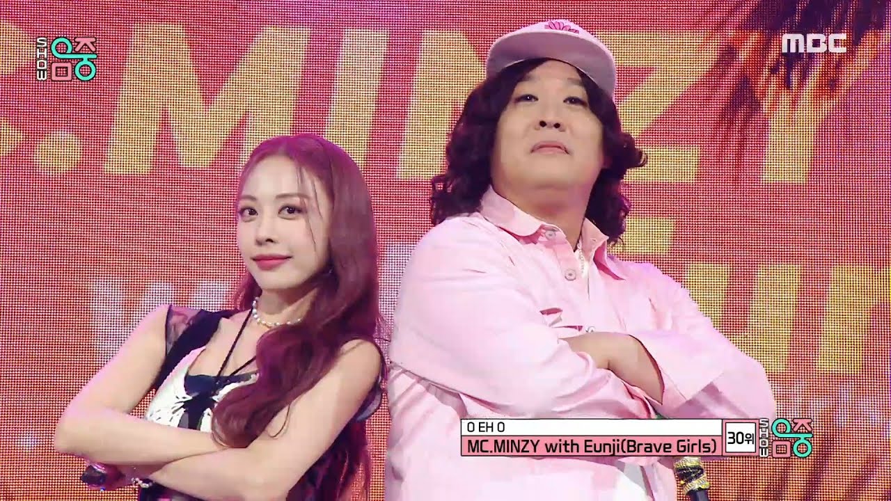 MC.MINZY with Eunji(Brave Girls)(MC 민지 with 은지) - O EH O(오 에 오) | Show! MusicCore | MBC220806방송
