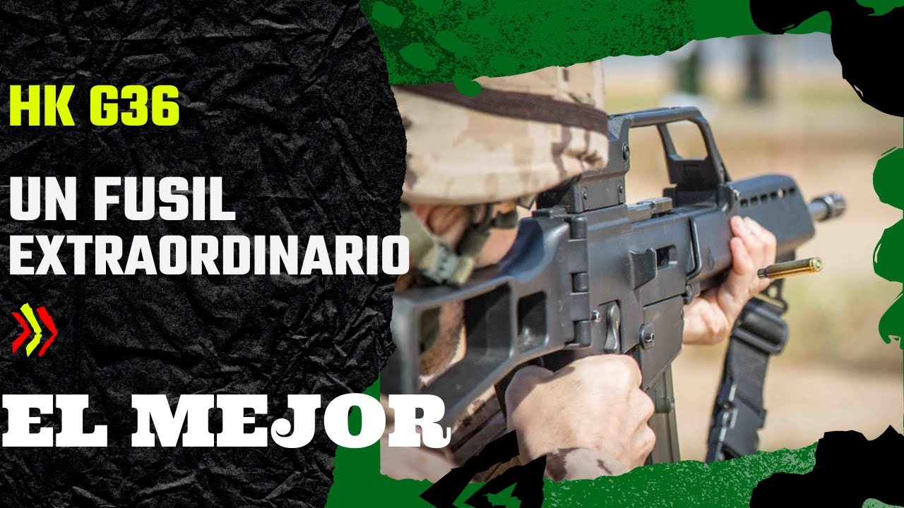 HK G36, LO MEJOR PARA LA INFANTERIA.