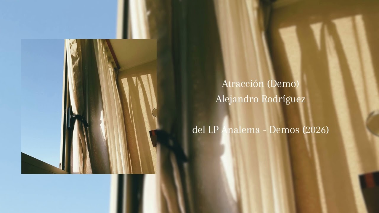 Atracción (Demo) [del LP Analema - Demos, 2026]
