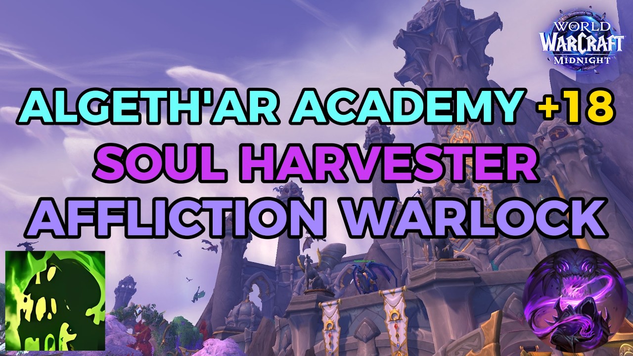 Algeth'ar Academy +18 | Soul Harvester Affliction Warlock (Midnight Season 1)