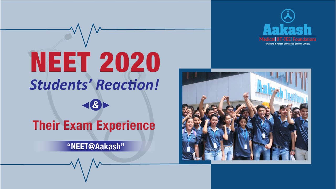 NEET UG 2020 Students' Experience and Reactions | Aakash Institute