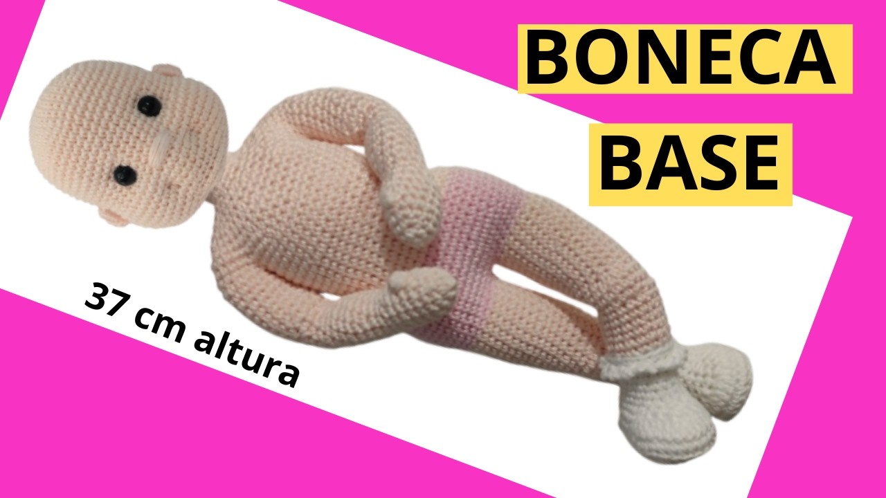BONECA BASE PARA BONECA OU BEBE AMIGURUMI (aula 01) VIDEO AULA + RECEITA EM PDF