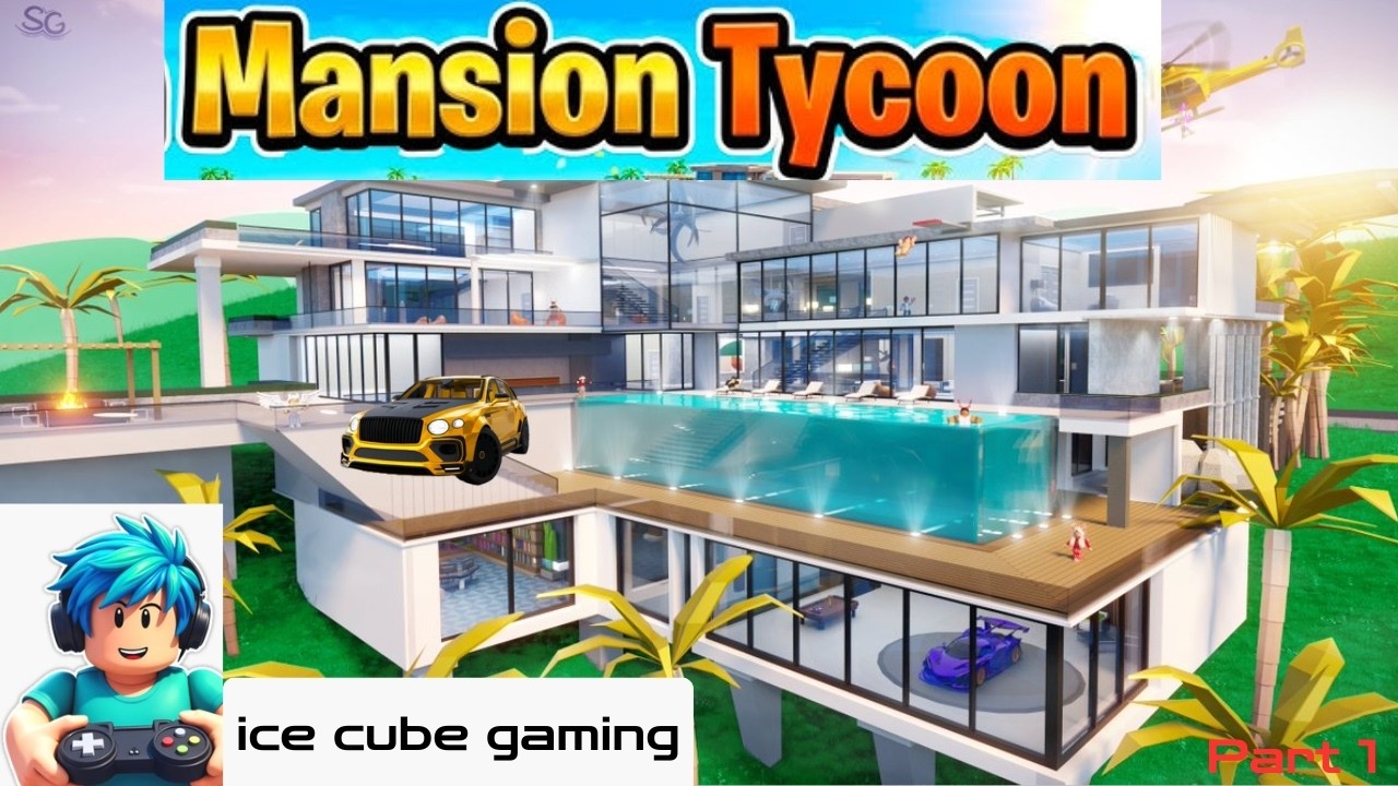 MANTION TYCON (PART 1)  full fun gaming and rich man @icecube.26