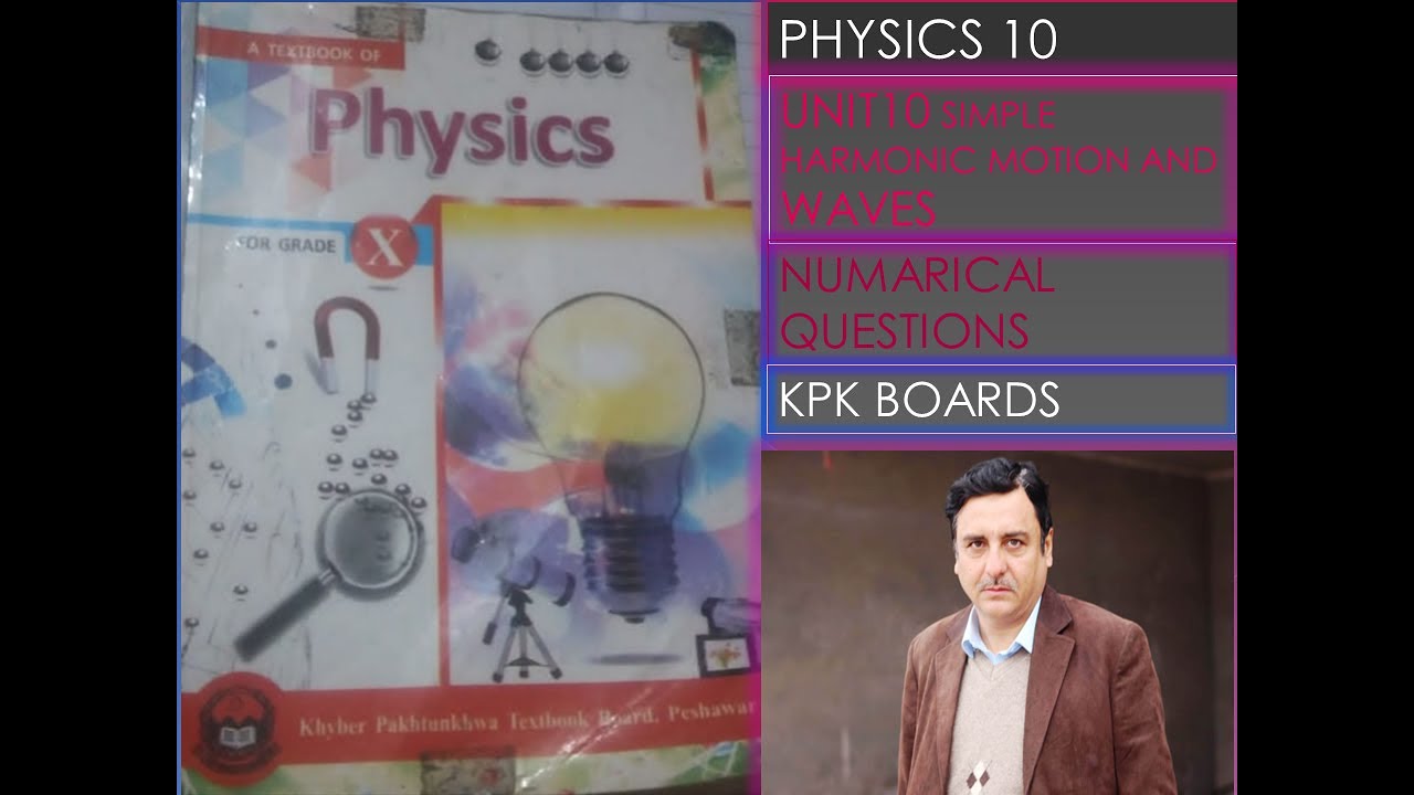 NUMERICAL UNIT 10 SIMPLE HARMONIC MOTION AND WAVES PHYSICS CLASS 10 KPK BOARDS.