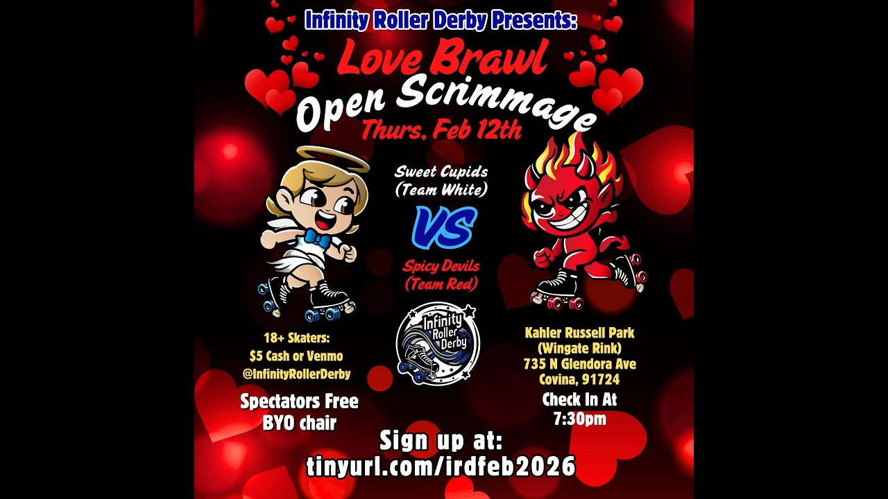 INFINITY ROLLER DERBY PRESENTS; LOVE BRAWL OPEN SCRIMMAGE, 02/12/2026.