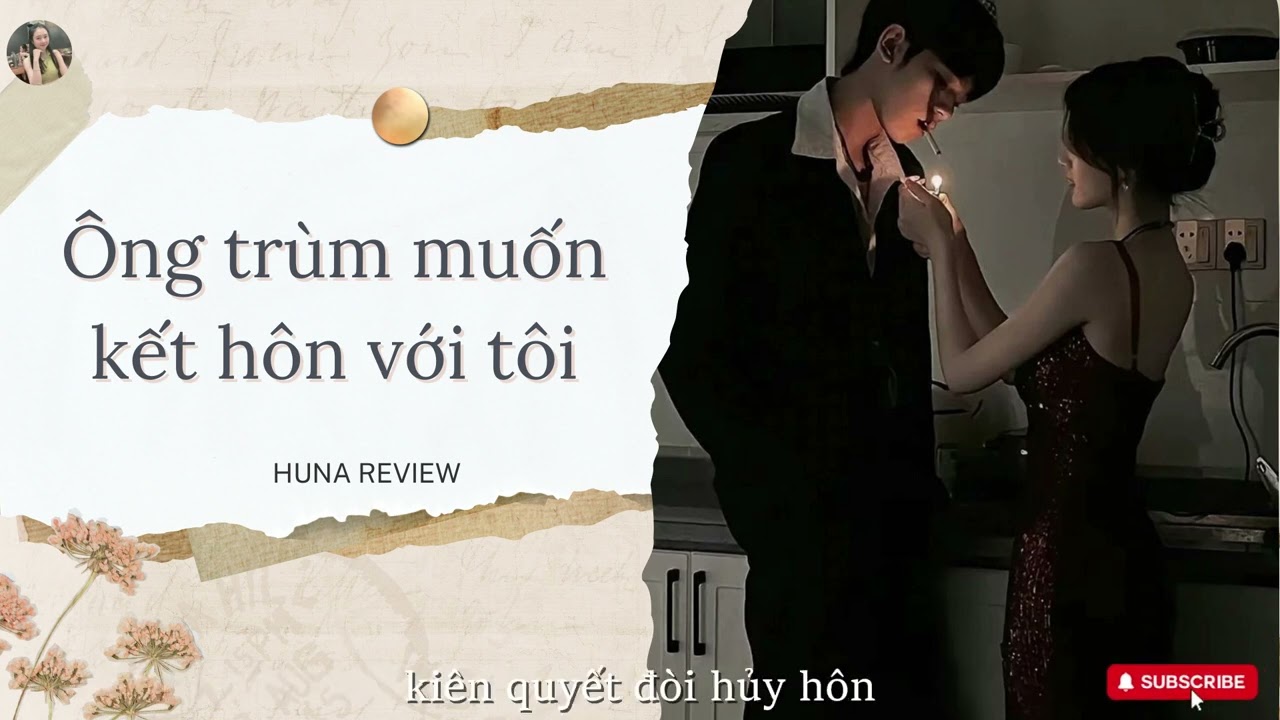 [TRUYỆN AUDIO] ÔNG TRÙM MUỐN KẾT HÔN VỚI TÔI (FULL) || HUNA REVIEW