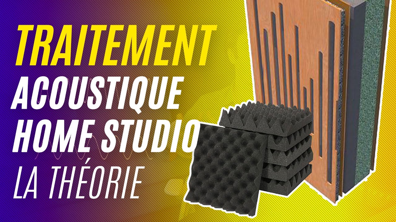 Traitement Acoustique / Partie 1 : la théorie