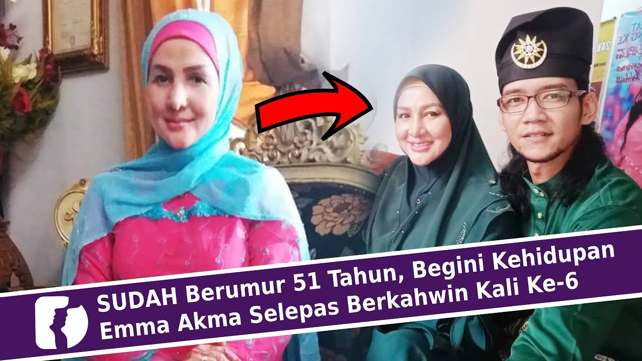 SUDAH Berumur 51 Tahun, Begini Kehidupan Emma Akma Selepas Berkahwin Kali Ke-6
