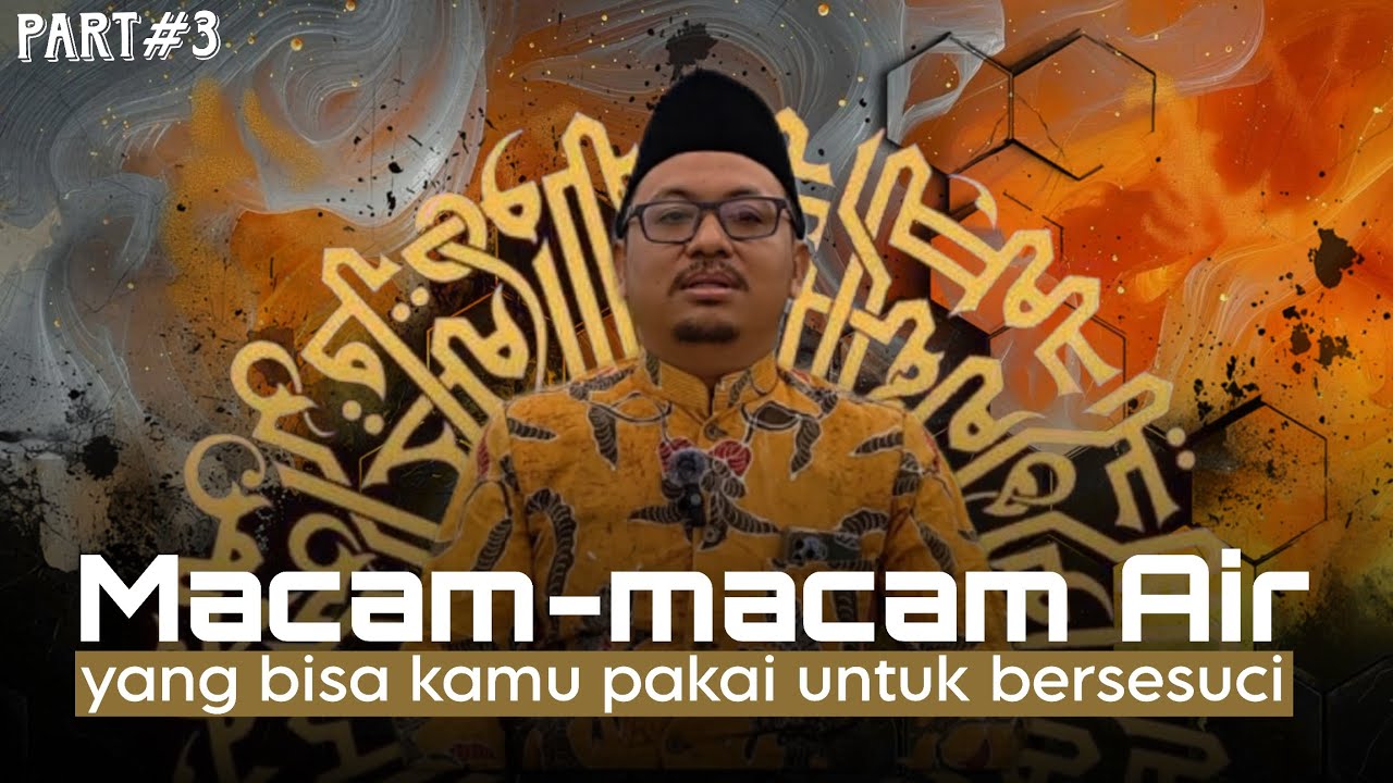 FIQIH | Macam-macam air (part 3) 